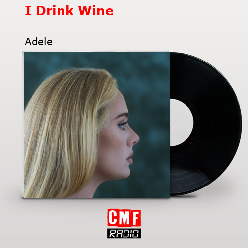 final cover I Drink Wine Adele