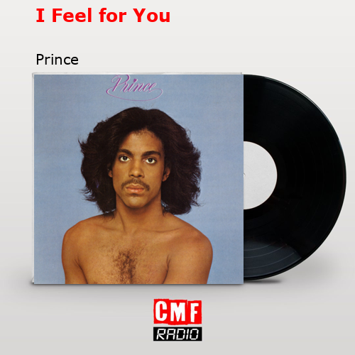 I Feel for You – Prince