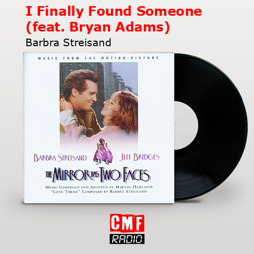 final cover I Finally Found Someone feat. Bryan Adams Barbra Streisand