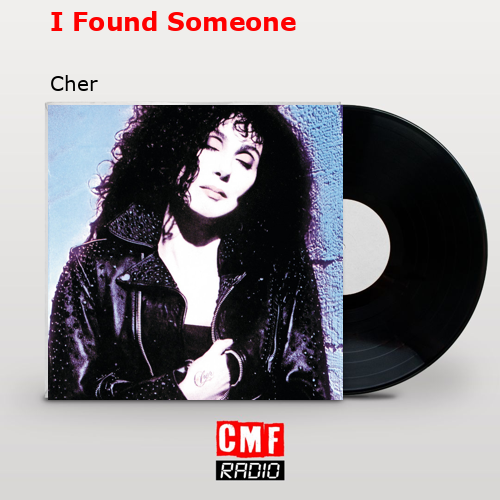 I Found Someone – Cher