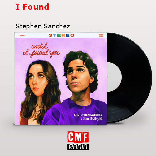 I Found – Stephen Sanchez