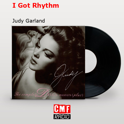 I Got Rhythm – Judy Garland