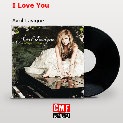 I Love You – Avril Lavigne