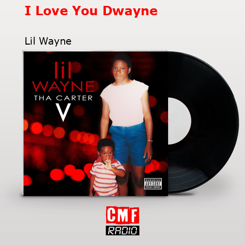 I Love You Dwayne – Lil Wayne