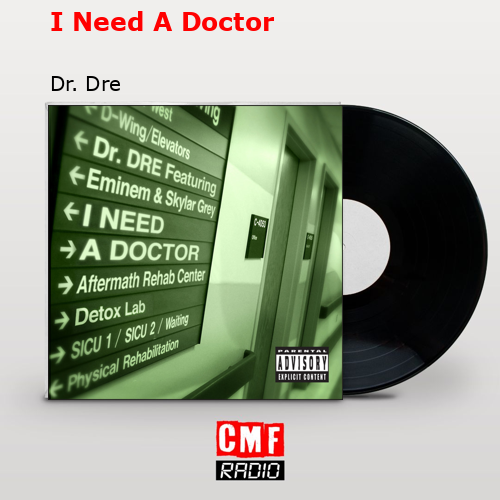 I Need A Doctor – Dr. Dre