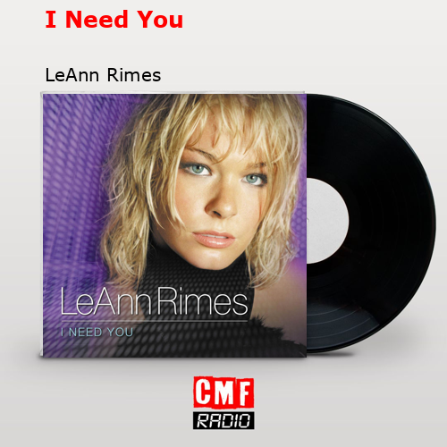 I Need You – LeAnn Rimes