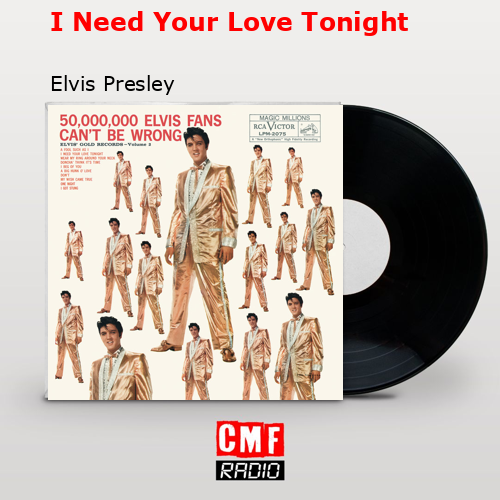 final cover I Need Your Love Tonight Elvis Presley