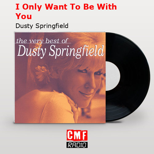 final cover I Only Want To Be With You Dusty Springfield