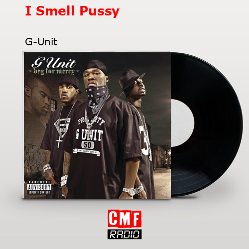 I Smell Pussy – G-Unit