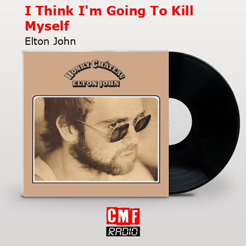 final cover I Think Im Going To Kill Myself Elton John
