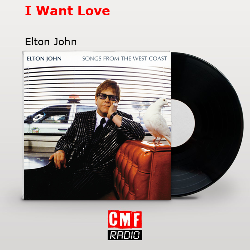 I Want Love – Elton John