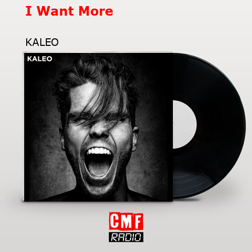 I Want More – KALEO
