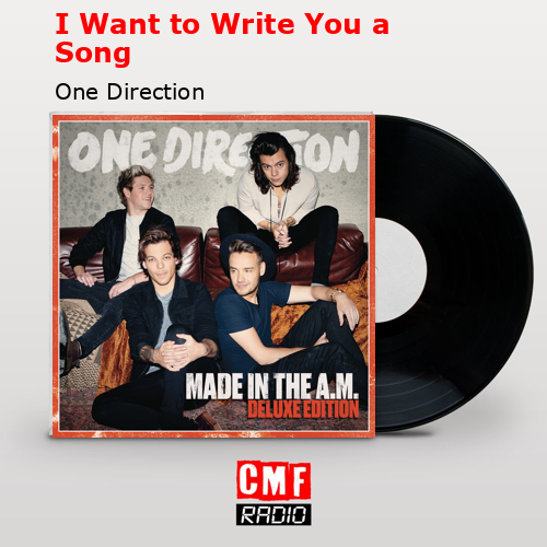 I Want to Write You a Song – One Direction