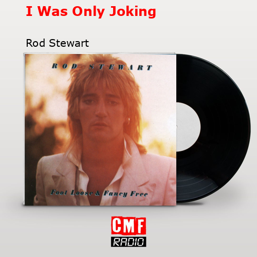 final cover I Was Only Joking Rod Stewart