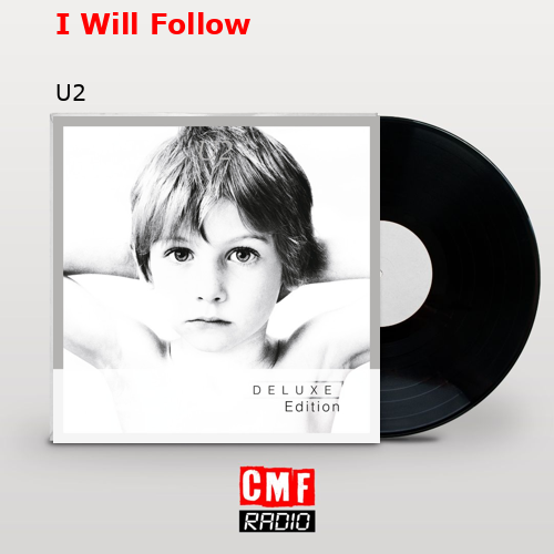 I Will Follow – U2