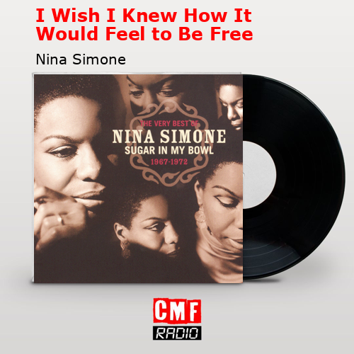 final cover I Wish I Knew How It Would Feel to Be Free Nina Simone