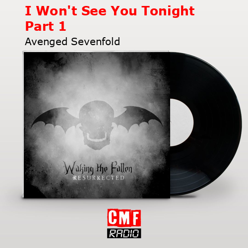 I Won’t See You Tonight Part 1 – Avenged Sevenfold