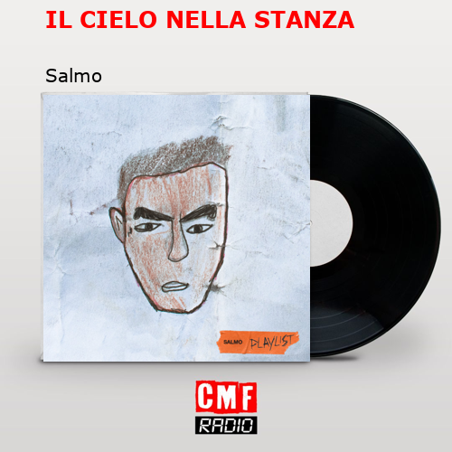 IL CIELO NELLA STANZA – Salmo
