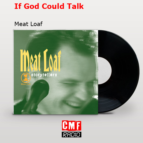 If God Could Talk – Meat Loaf