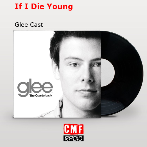 If I Die Young – Glee Cast