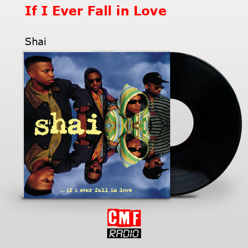 If I Ever Fall in Love – Shai