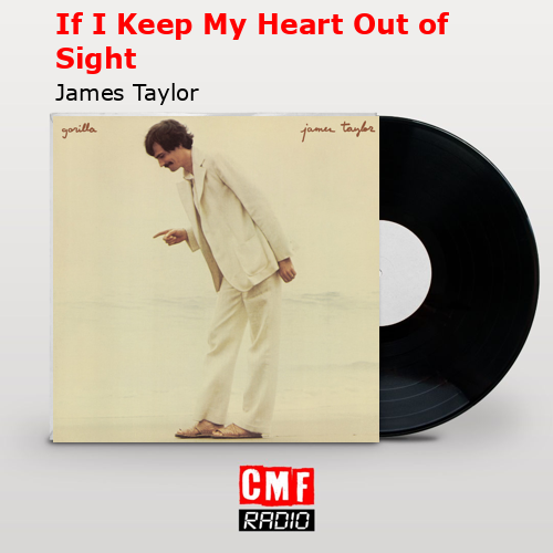 final cover If I Keep My Heart Out of Sight James Taylor