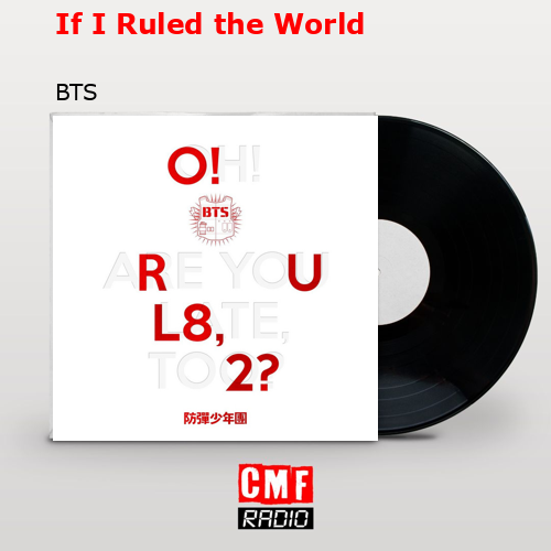 final cover If I Ruled the World BTS