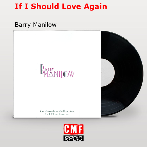 If I Should Love Again – Barry Manilow