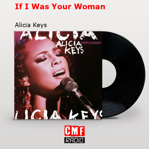 If I Was Your Woman – Alicia Keys