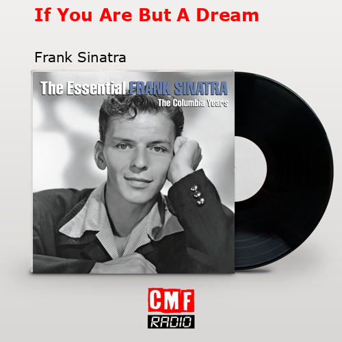 If You Are But A Dream – Frank Sinatra
