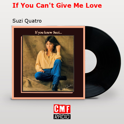 If You Can’t Give Me Love – Suzi Quatro