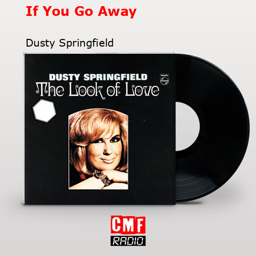 If You Go Away – Dusty Springfield
