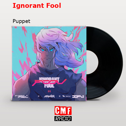 Ignorant Fool – Puppet