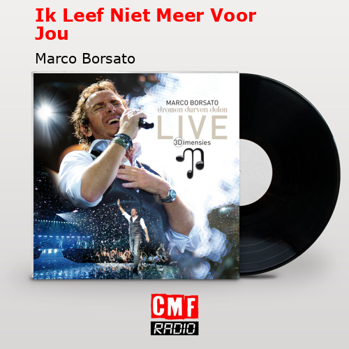 Ik Leef Niet Meer Voor Jou – Marco Borsato