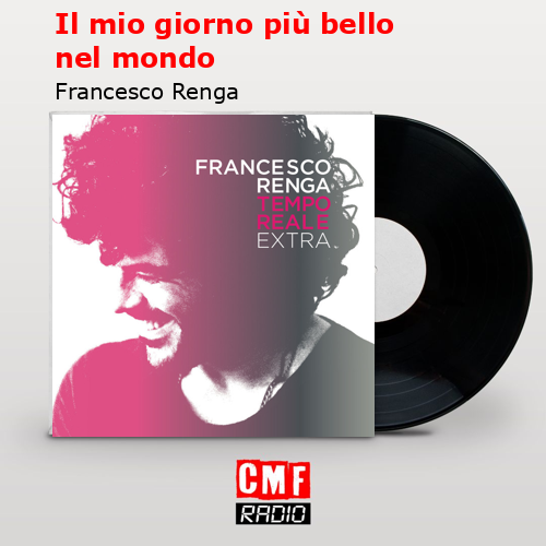 final cover Il mio giorno piu bello nel mondo Francesco Renga