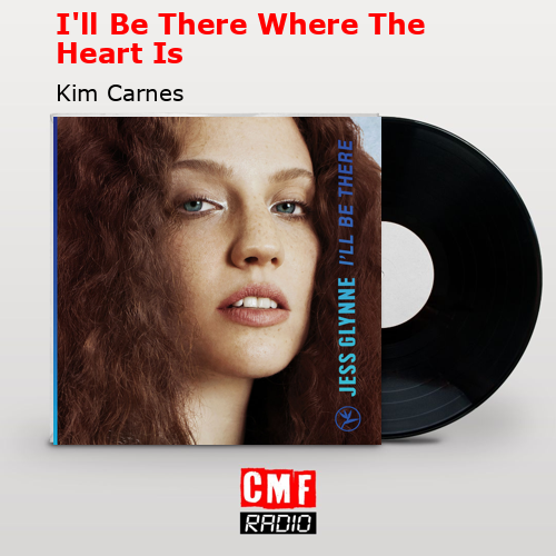 final cover Ill Be There Where The Heart Is Kim Carnes