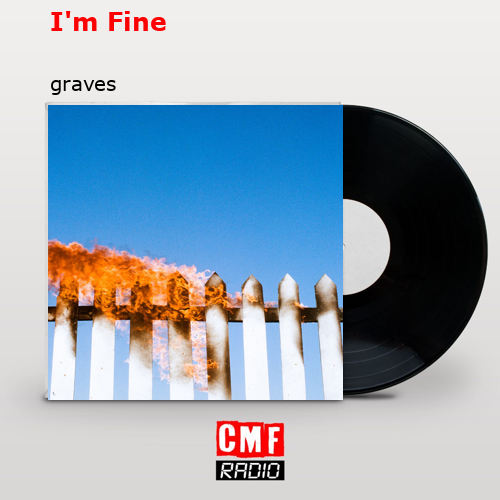 I’m Fine – graves