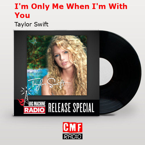 final cover Im Only Me When Im With You Taylor Swift