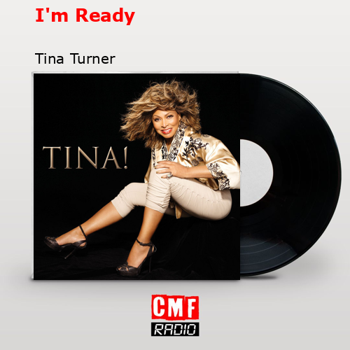 I’m Ready – Tina Turner