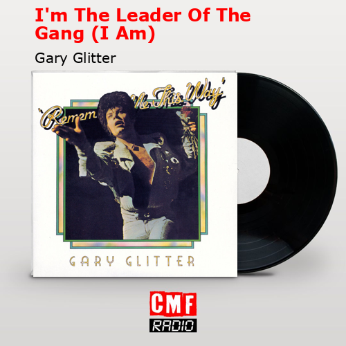 final cover Im The Leader Of The Gang I Am Gary Glitter