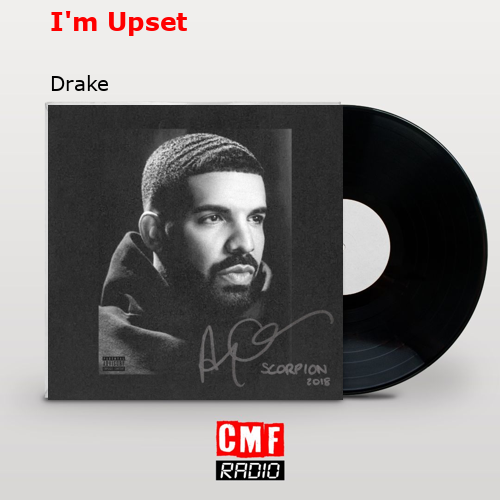 I’m Upset – Drake
