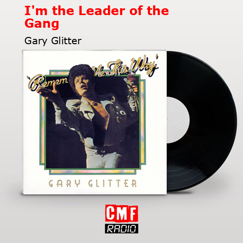 final cover Im the Leader of the Gang Gary Glitter