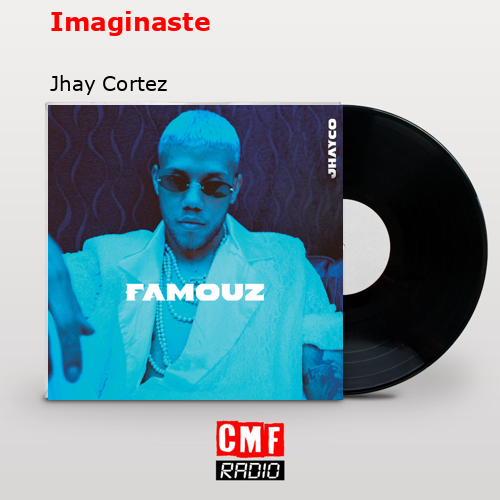 Imaginaste – Jhay Cortez