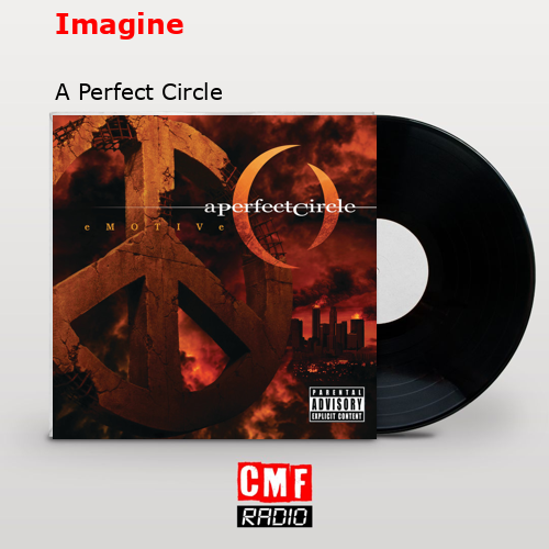 Imagine – A Perfect Circle