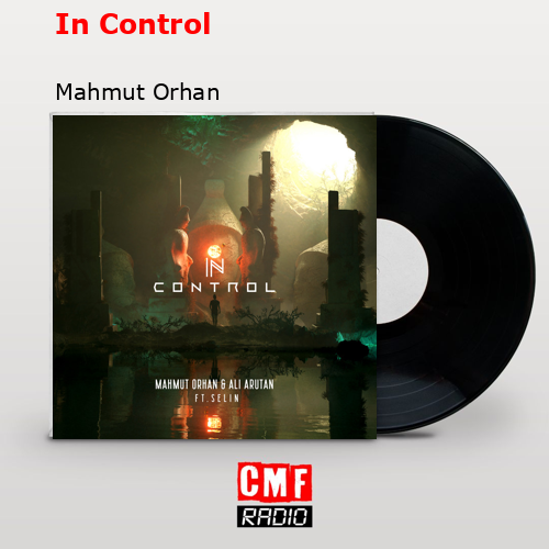 In Control – Mahmut Orhan