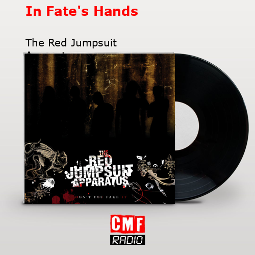 In Fate’s Hands – The Red Jumpsuit Apparatus