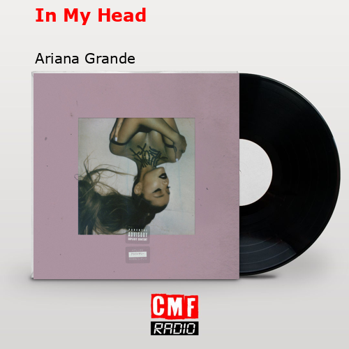 final cover In My Head Ariana Grande