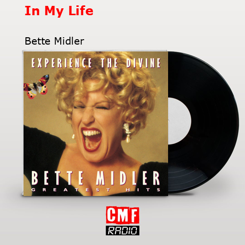 In My Life – Bette Midler