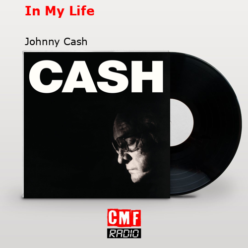 In My Life – Johnny Cash