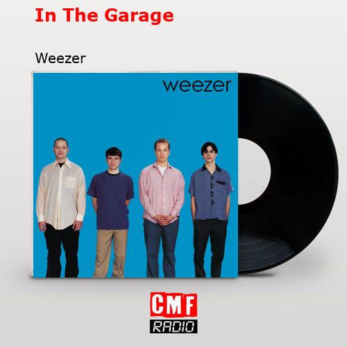 In The Garage – Weezer